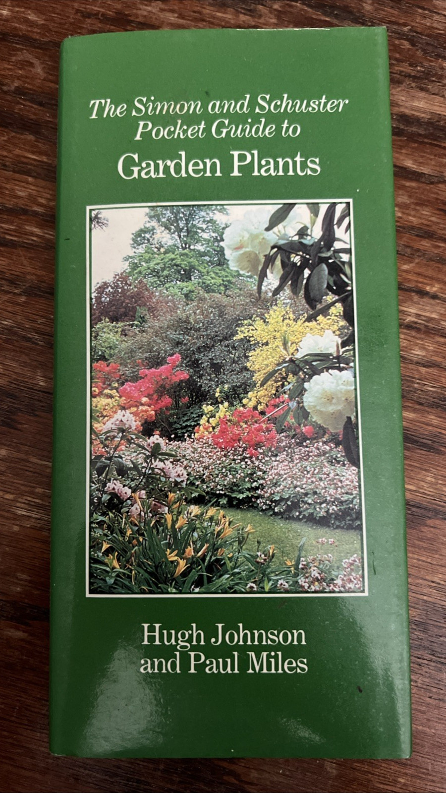 The Simon and Shuster Pocket Guide to Garden Plants by Johnson and Miles 1981