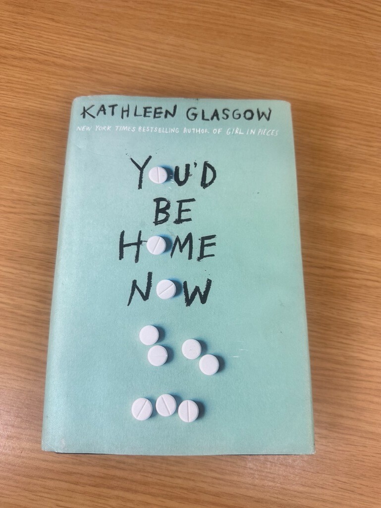 You’d Be Home Now by Kathleen Glasgow [Hardcover] First Edition