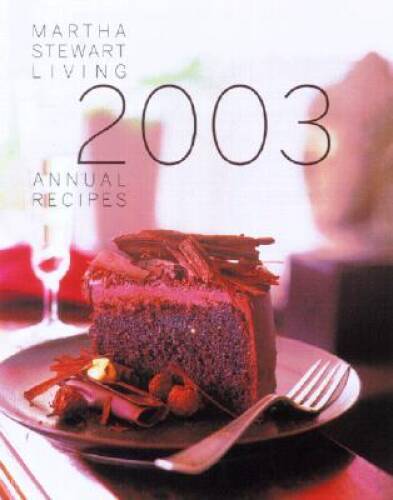 Martha Stewart Living Annual Recipes 2003 – Hardcover – VERY GOOD