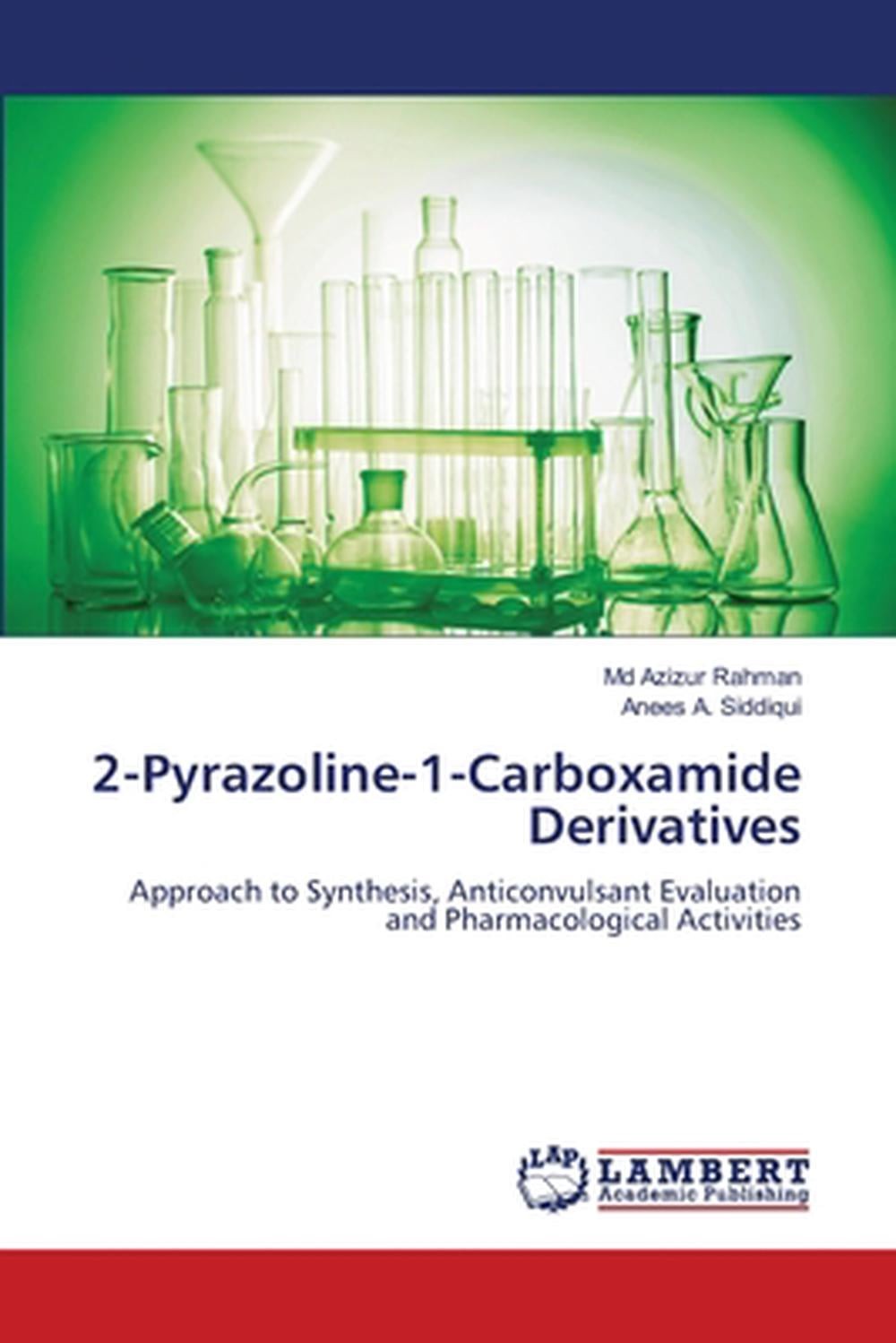 2-Pyrazoline-1-Carboxamide Derivatives by Azizur Rahman Paperback Book