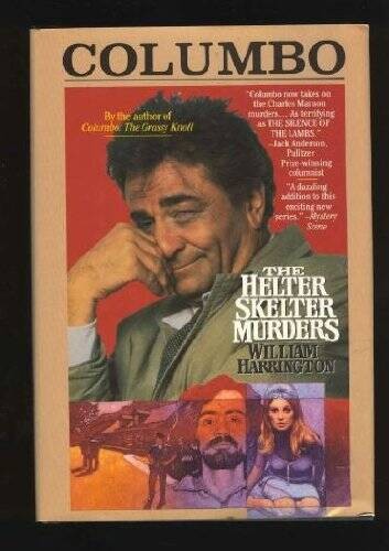 Columbo: The Helter Skelter Murders – Hardcover By Harrington, William – GOOD