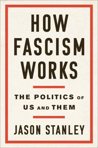 How Fascism Works: The Politics of Us and Them by Jason Stanley: Used