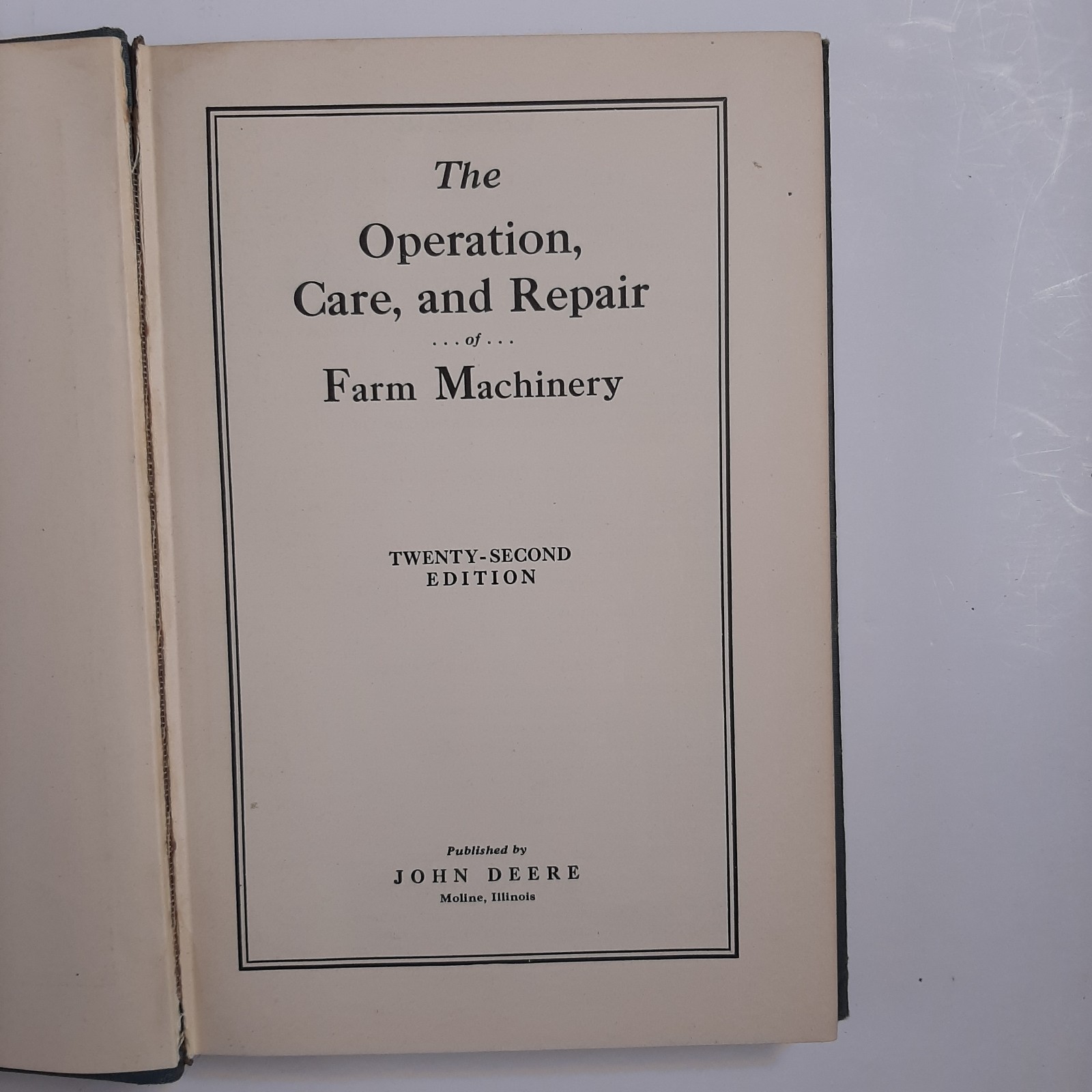 THE OPERATION, CARE, AND REPAIR OF FARM MACHINERY 22nd Ed. John Deere HC TBK6