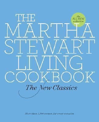 Martha Stewart Living Cookbook : The New Classics by Martha Stewart Living…