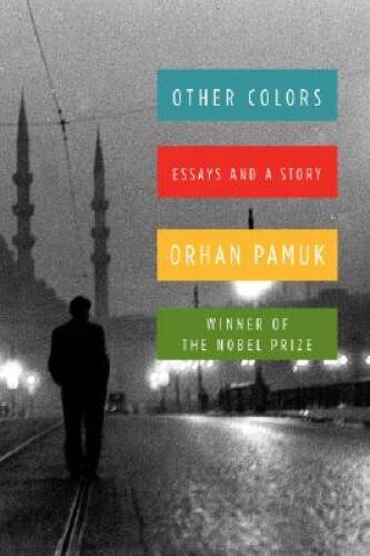 Other Colors: Essays and a Story – Hardcover By Orhan Pamuk – GOOD