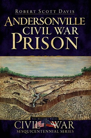 Andersonville Civil War Prison, Georgia, Civil War Series, Paperback