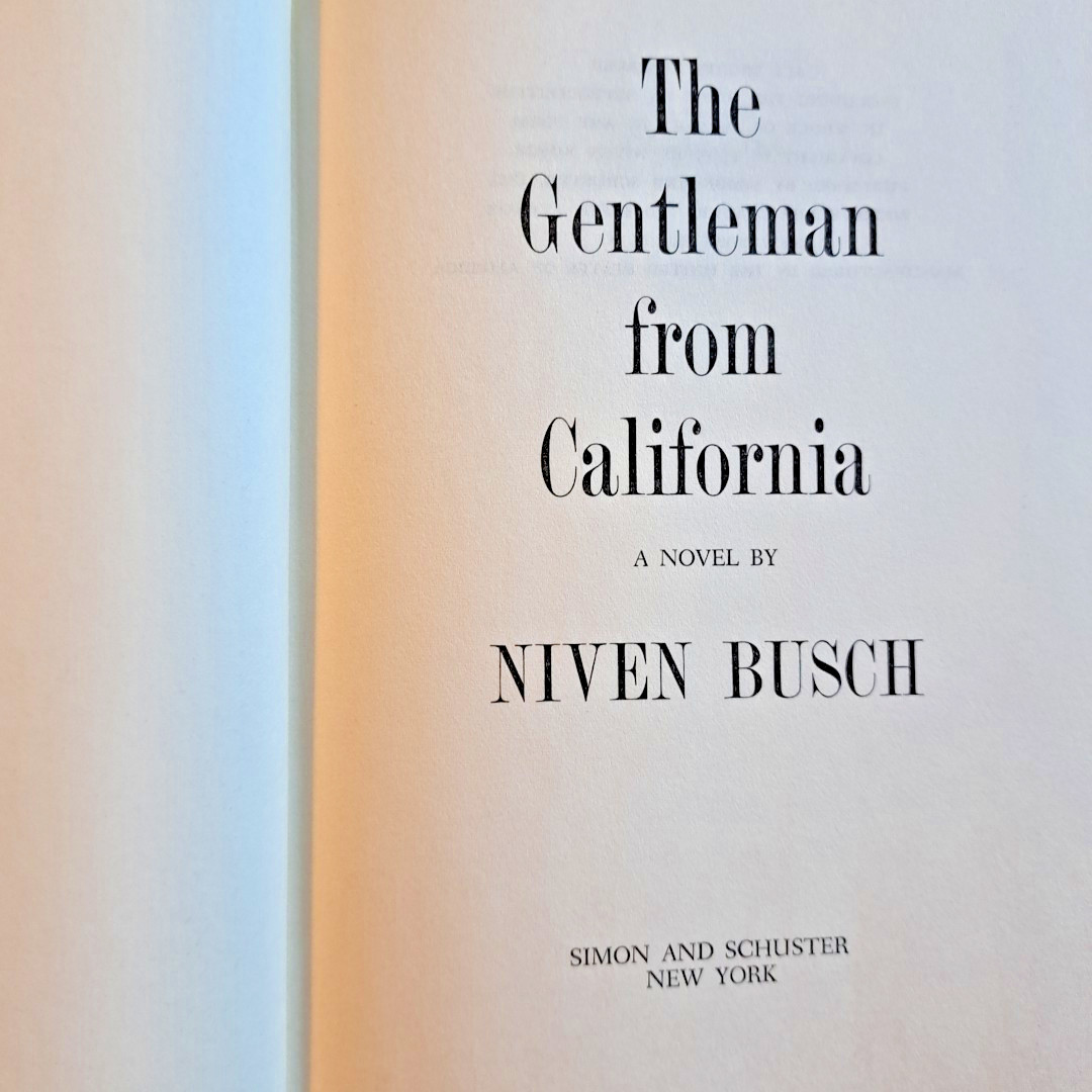 The Gentleman From California, Niven Bush💥1965 Harcover Schuster 256 Pages