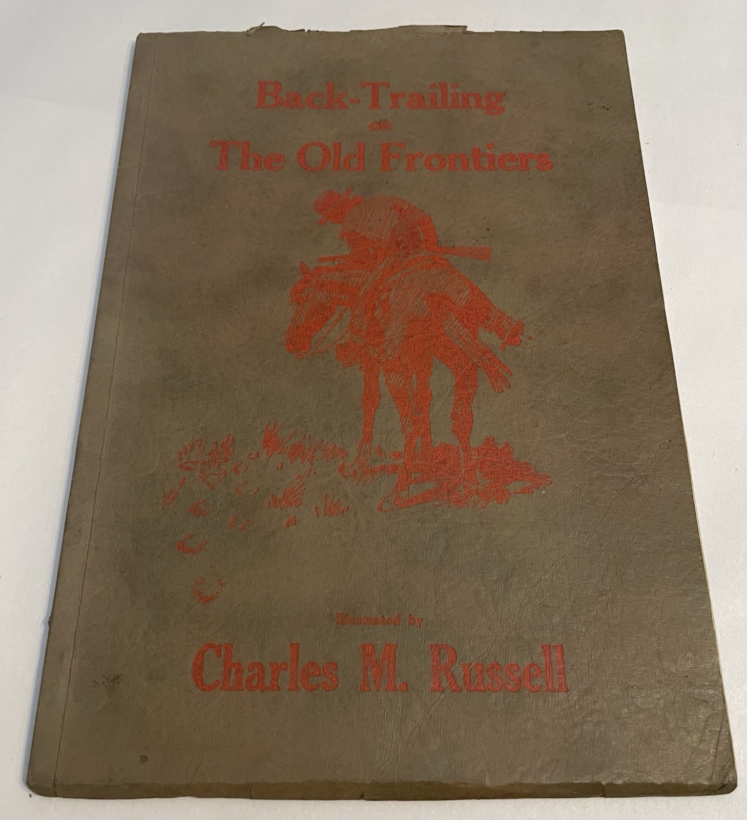 Back-Trailing on the Old Frontier Charles M. Russell 1922 RARE First Edition