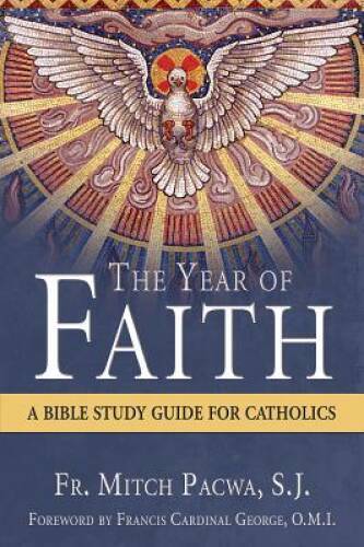 The Year of Faith: A Bible Study Guide for Catholics – Paperback – GOOD