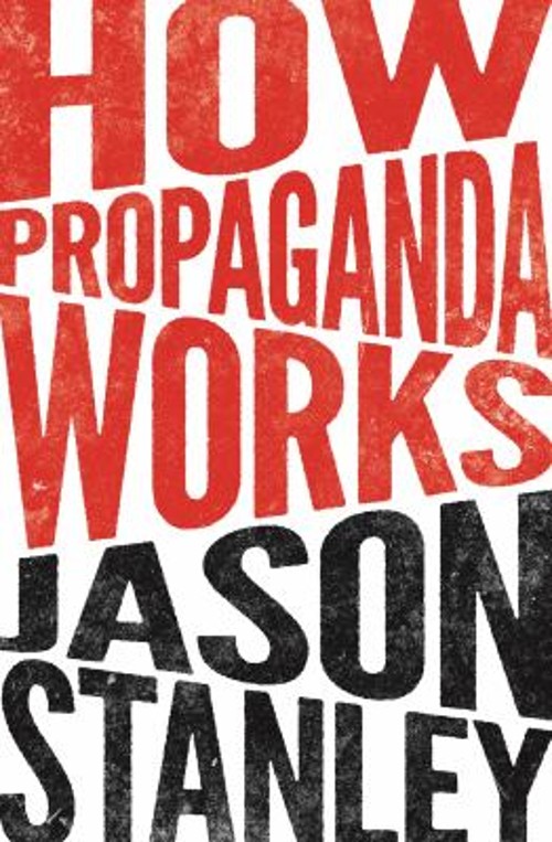 How Propaganda Works Paperback Jason Stanley