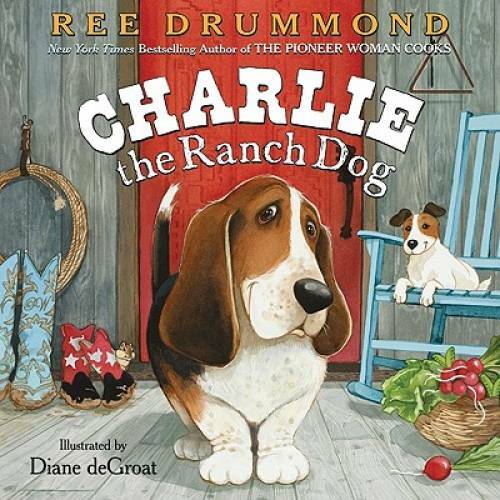 Charlie the Ranch Dog – Hardcover By Drummond, Ree – VERY GOOD