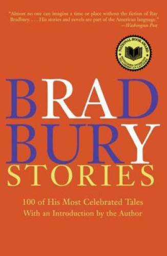 Bradbury Stories: 100 of His Most Celebrated Tales – Paperback – GOOD
