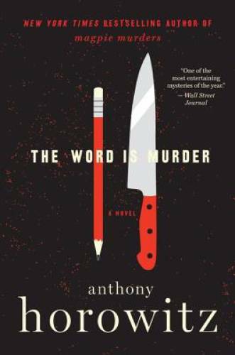 The Word Is Murder: A Novel – Paperback By Horowitz, Anthony – GOOD