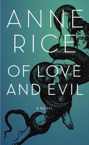 Of Love and Evil: The Songs of the Seraphim, Book Two by Rice, Anne