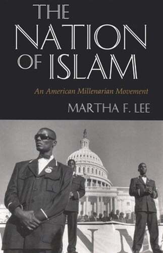 The Nation of Islam: An American Millenarian Movement by Martha F Lee: Used