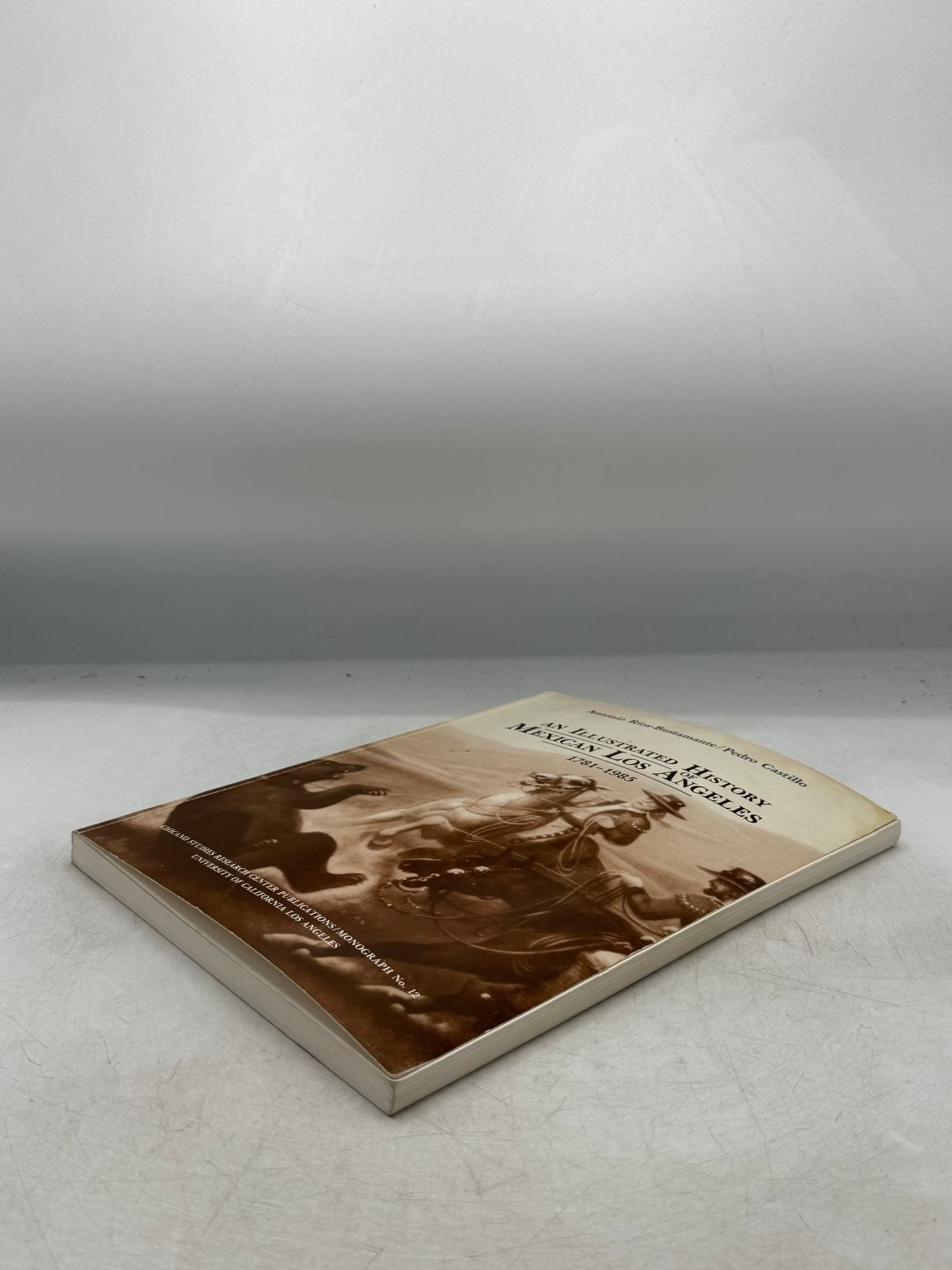 Illustrated History Mexican Los Angeles 1781-1985 Rios-Bustamante Castillo 1986