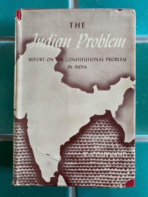 Indian Problem: Report on the Constitutional Problem in India Coupland 1944 HC