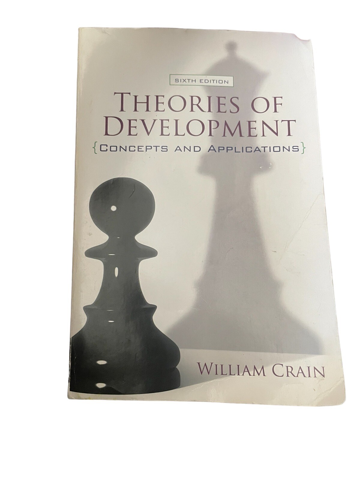 Theories of Development : Concepts and Applications by William Crain Sixth Edit