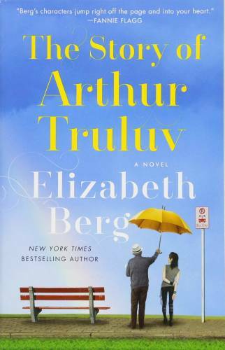 The Story of Arthur Truluv: A Novel – Paperback By Berg, Elizabeth – GOOD