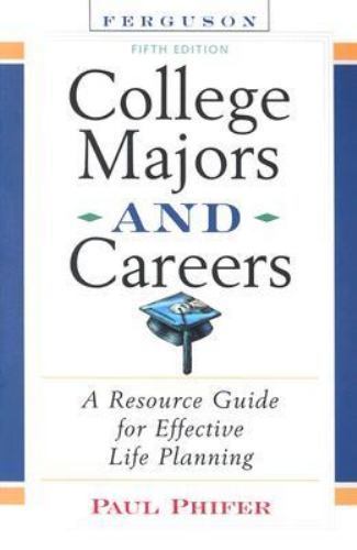 College Majors and Careers: A Resource Guide for Effective Life Planning