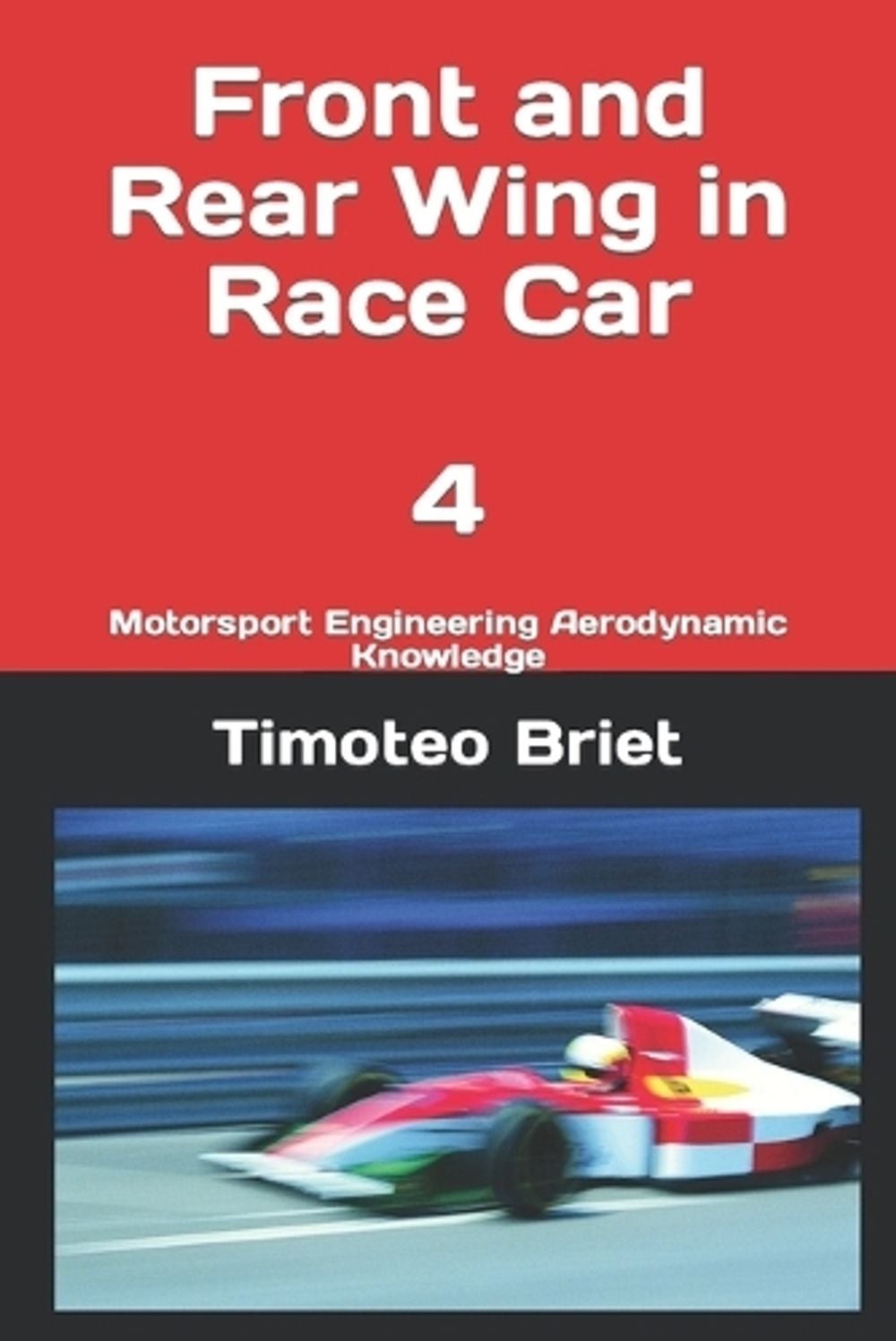 Front and Rear Wing in Race Car – 4: Motorsport Engineering Aerodynamic Knowledg