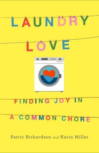 Laundry Love: Finding Joy in a Common Chore – Hardcover – GOOD