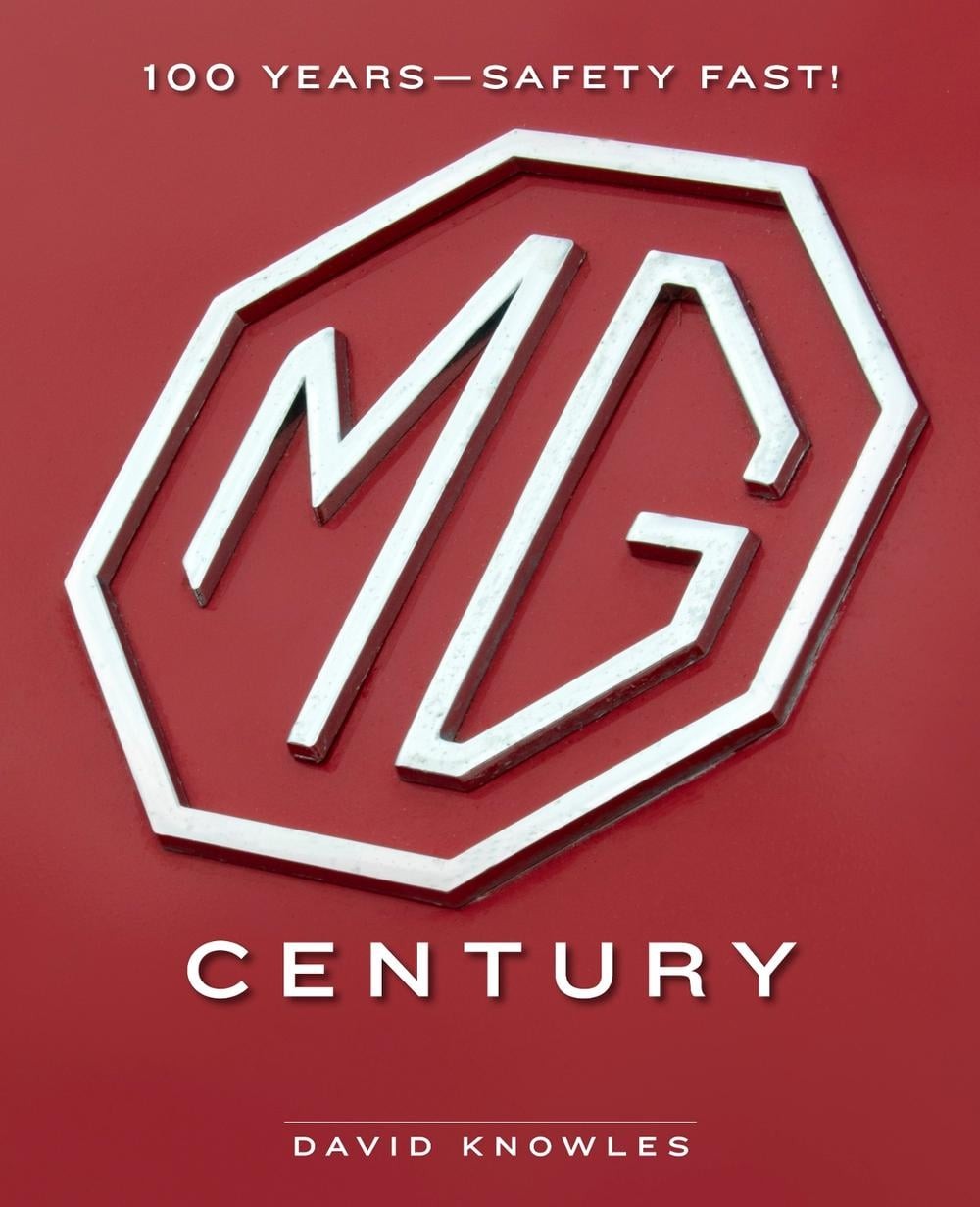 MG Century: 100 Years–Safety Fast! by David Knowles Hardcover Book
