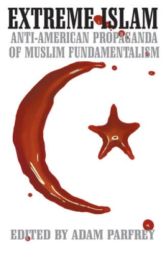 Extreme Islam: Anti-American Propaganda of Muslim Fundamentalism – GOOD