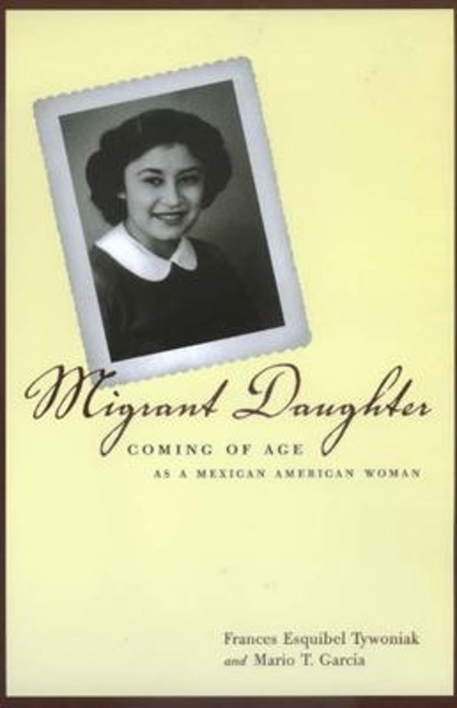 Migrant Daughter : Coming of Age As a Mexican American Woman Pape