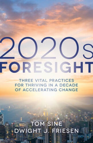 2020s Foresight: Three Vital Practices for Thriving in a Decade of A – VERY GOOD