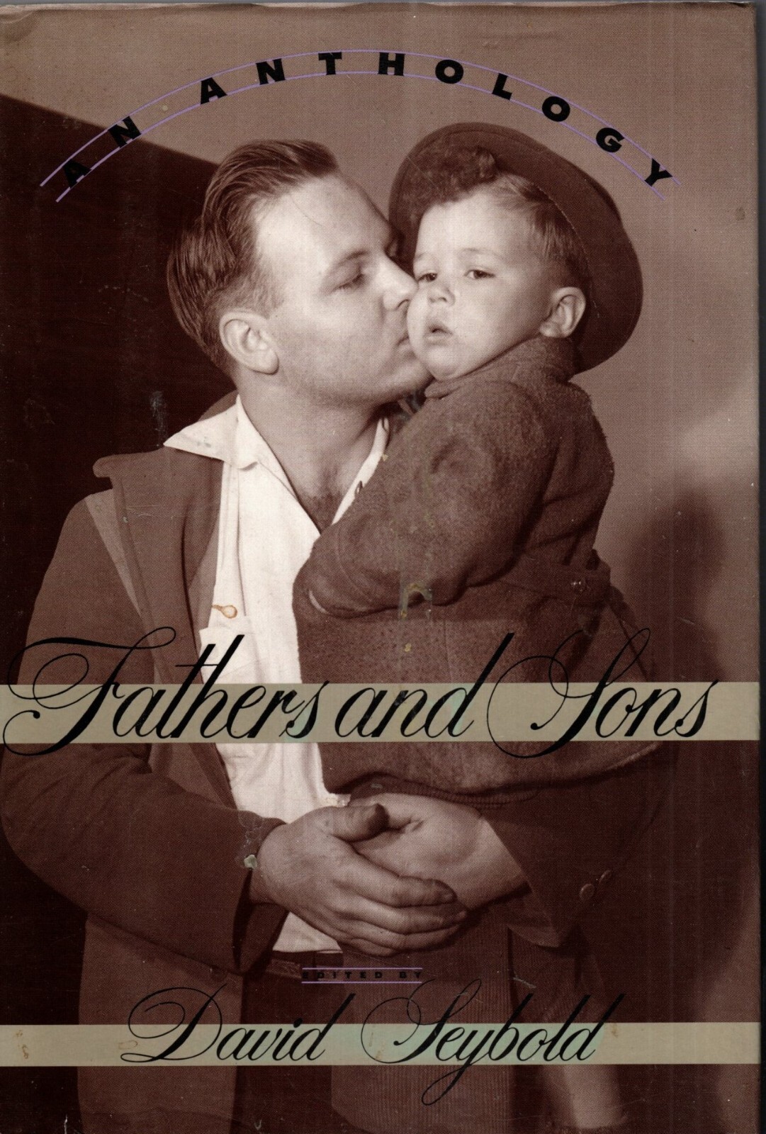 FATHERS AND SONS: AN ANTHOLOGY By David Seybold HC/DJ 1ST EDITION