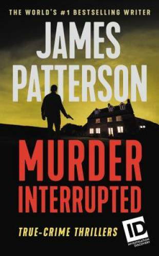 Murder, Interrupted (James Patterson’s Murder is Forever) – GOOD