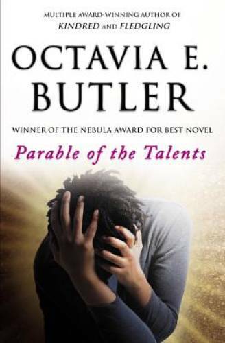 Parable of the Talents (Earthseed) – Paperback By Butler, Octavia E. – GOOD