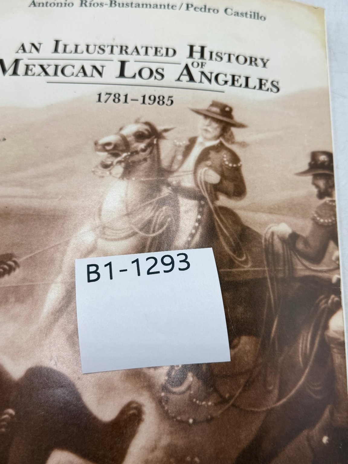 Illustrated History Mexican Los Angeles 1781-1985 Rios-Bustamante Castillo 1986