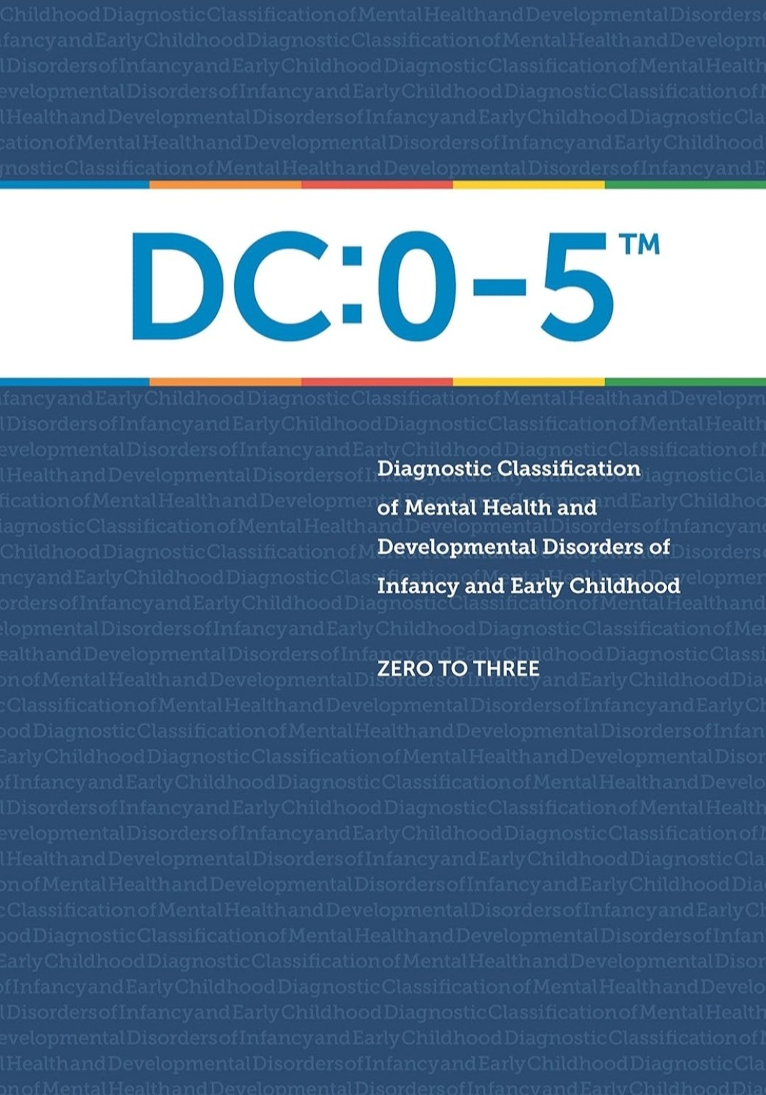 Dc: 0-5: Diagnostic Classification of Mental Health and Development (Paperback)