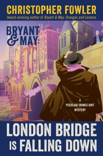 Bryant & May: London Bridge Is Falling Down: A Peculiar Crimes Unit Mystery, Fow