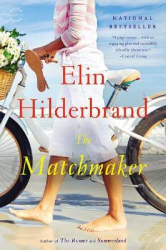 The Matchmaker: A Novel – Paperback By Hilderbrand, Elin – GOOD