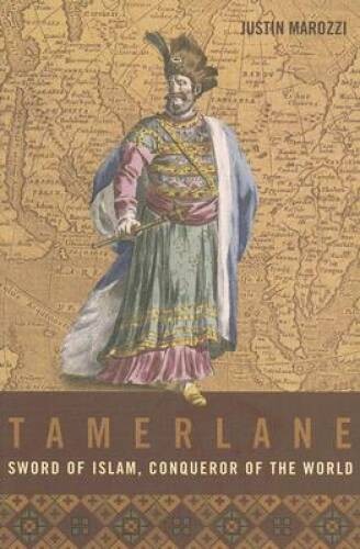 Tamerlane: Sword of Islam, Conqueror of the World – Hardcover – ACCEPTABLE