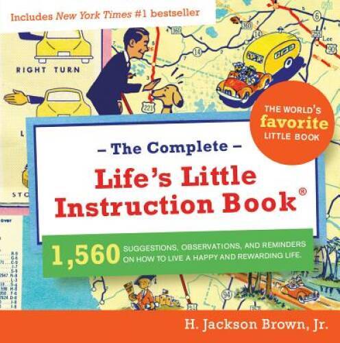 Complete Life’s Little Instruction Book: 1,560 Suggestions, Observat – VERY GOOD