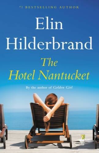 The Hotel Nantucket – Hardcover By Hilderbrand, Elin – VERY GOOD