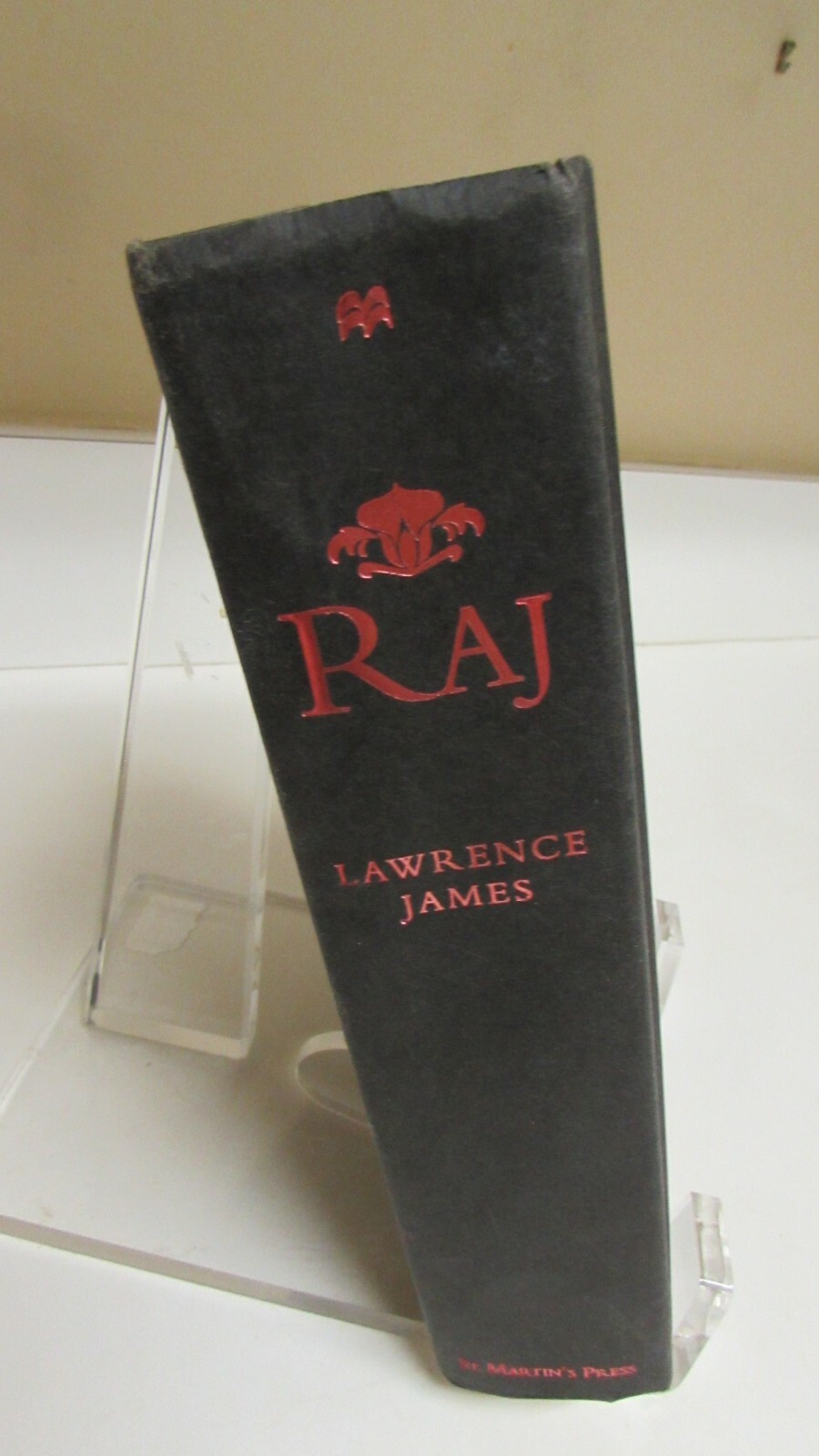 RAJ BY Lawrence James St. Martin’s Press HC US First Ediiton 1998