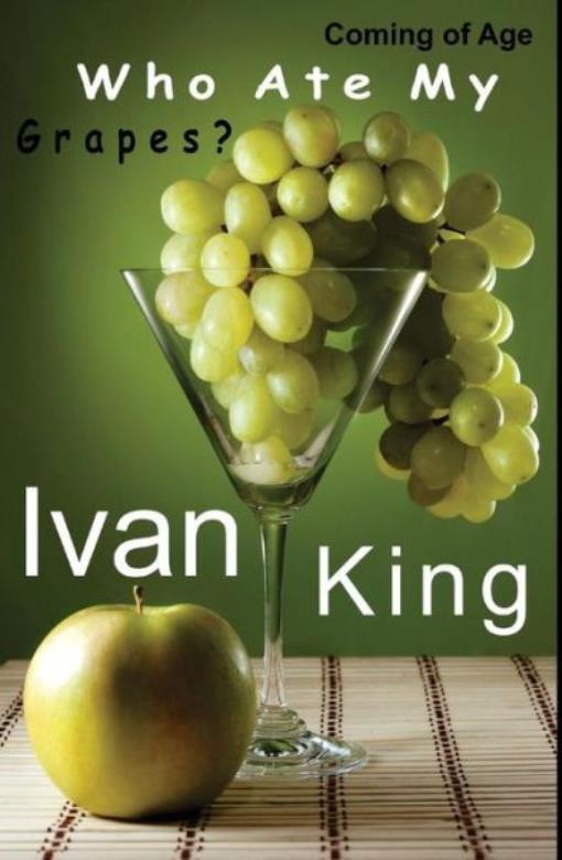 Coming Of Age: Who Ate My Grapes? [Coming Of Age Books]