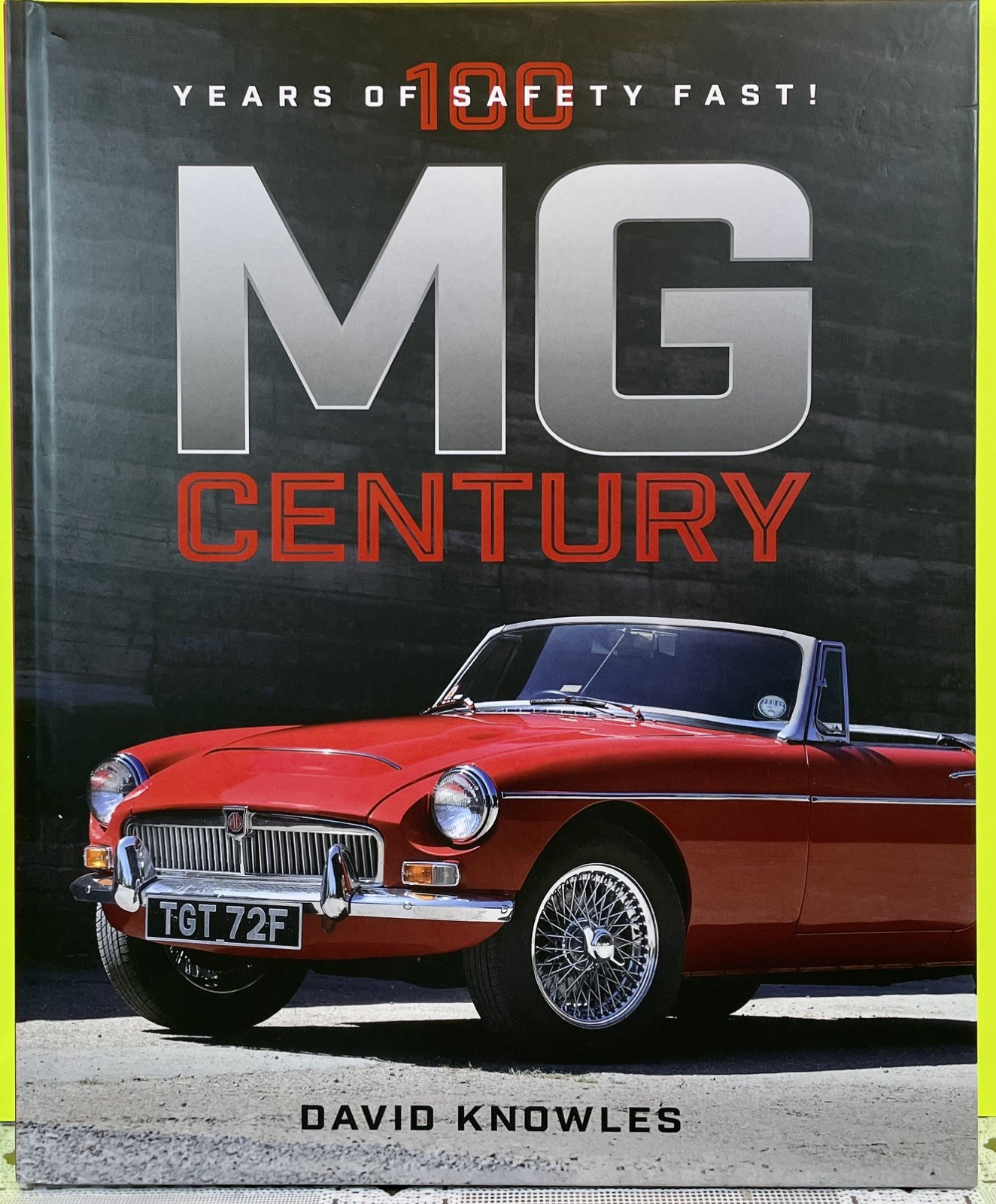 MG Century 100 years of “Safety Fast” by David Knowles BRAND NEW Motorbooks