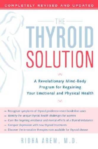 The Thyroid Solution: A Revolutionary Mind-Body Program for Regaining You – GOOD