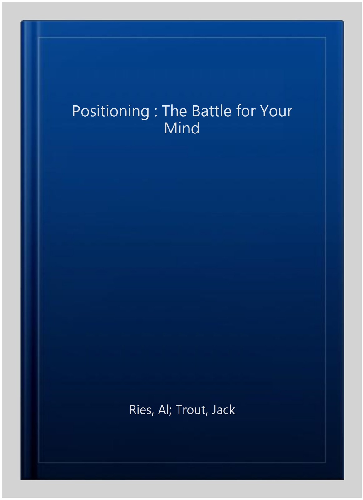 Positioning : The Battle for Your Mind, Paperback by Ries, Al; Trout, Jack, B…