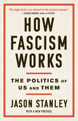 How Fascism Works: The Politics of Us and Them by