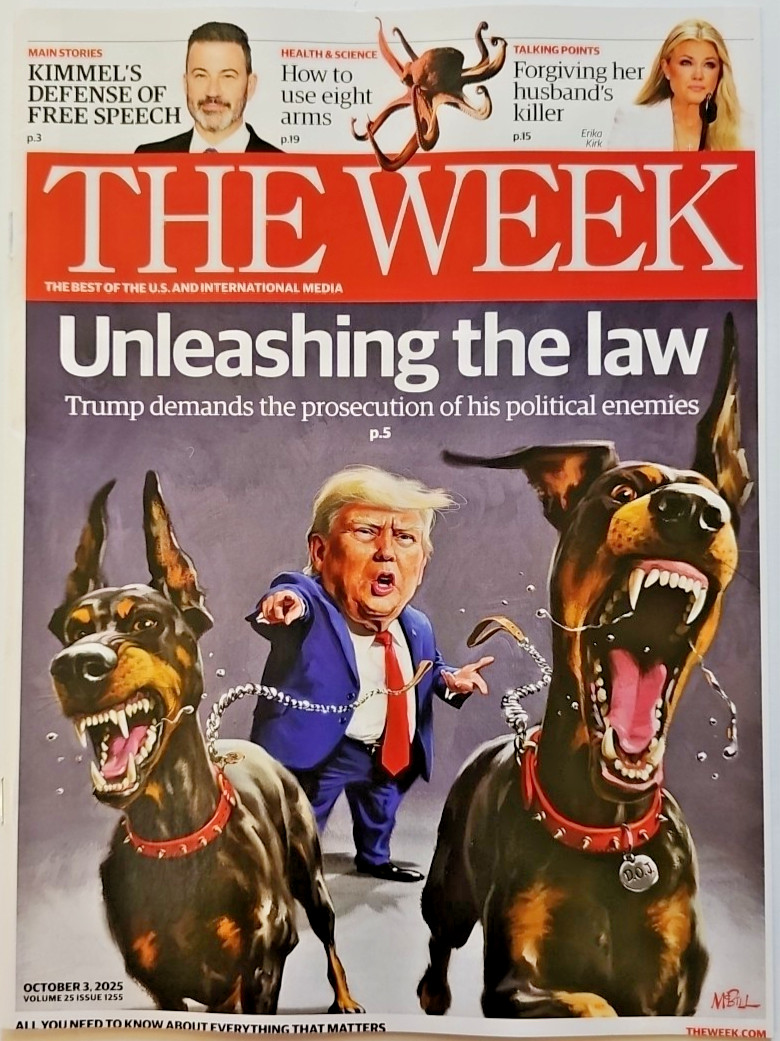 The Week: Best of the U.S. & Intl Media 2025 Oct 3 ~ Trump Demands Prosecution