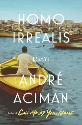 Homo Irrealis: Essays by André Aciman: Used