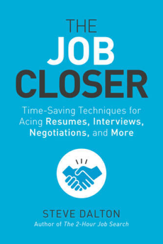 The Job Closer: Time-Saving Techniques for Acing Resumes, Interviews – VERY GOOD
