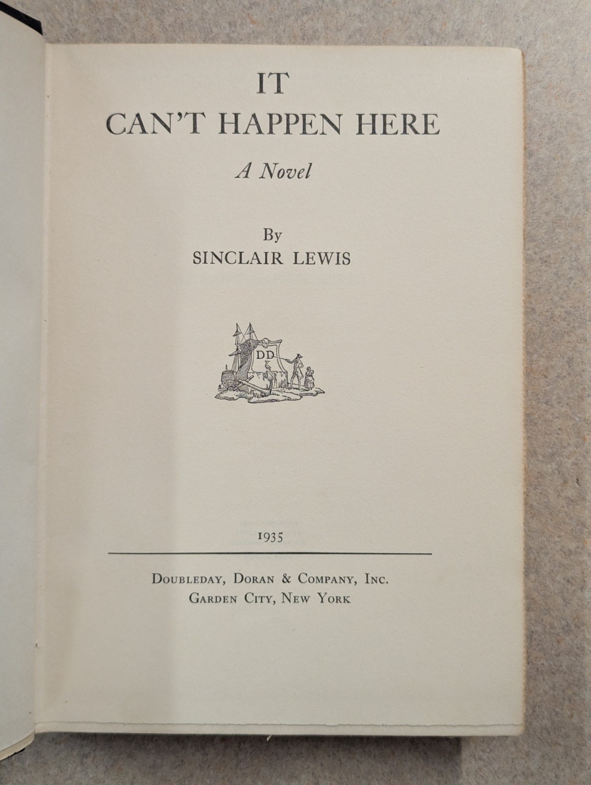 It Can’t Happen Here by Sinclair Lewis. Doubleday, Doran. 1st Edition. Very Good